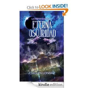 La hermandad de la eterna oscuridad (Spanish Edition) Londáiz 