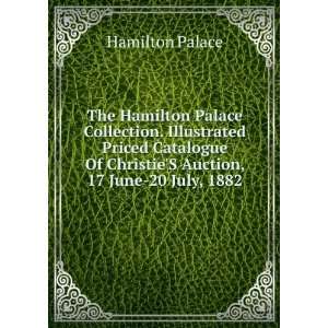 The Hamilton Palace Collection. Illustrated Priced Catalogue Of 