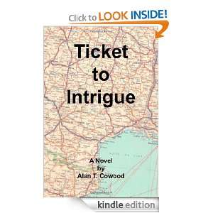 Ticket to Intrigue Alan T. Cowood  Kindle Store