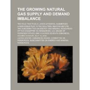  The growing natural gas supply and demand imbalance the 