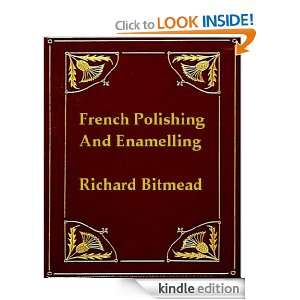 French Polishing and Enamelling, A Practical Work of Instruction 