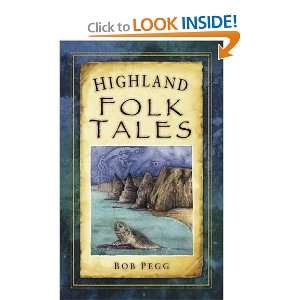  Highland Folk Tales [Paperback] Bob Pegg Books