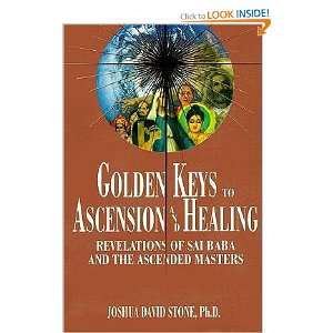  Golden Keys to Ascension and Healing: Revelations of Sai 