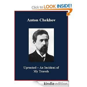 Uprooted   An Incident of My Travels Anton Chekhov, Brad K. Berner 