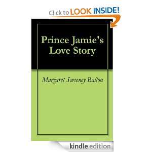Prince Jamies Love Story Margaret Sweeney Ballou  Kindle 