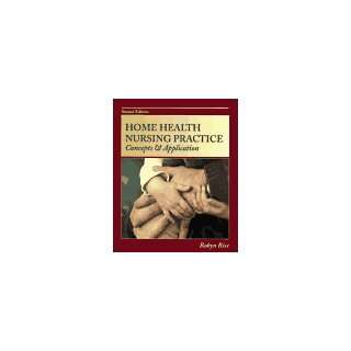  Home Health Nursing Practice Concepts and Application 