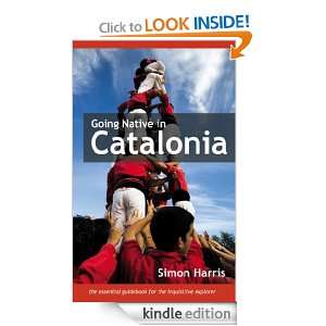 Going Native in Catalonia Simon Harris  Kindle Store