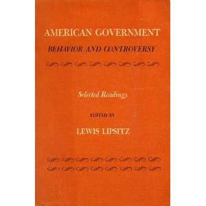  American Government Behavior and Controversy, A Book of 