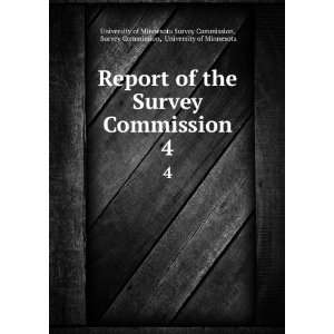  Report of the Survey Commission. 4 Survey Commission 