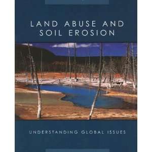  Land Abuse & Soil Erosion (Understanding Global Issues 