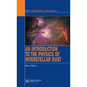 An Introduction to the Physics of Interstellar Dust 