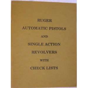  Automatic Pistols and Single Action Revolvers with Check Lists Books
