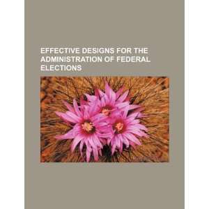  Effective designs for the administration of federal elections 