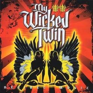  Decibel Music My Wicked Twin Music