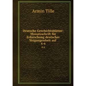   Erforschung deutscher Vergangenheit auf . 4 6 Armin Tille Books