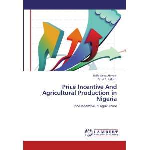   And Agricultural Production in Nigeria Price Incentive in Agriculture