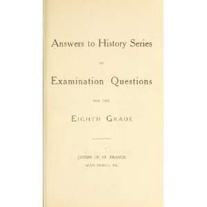   To History Series Of Examination Questions For The Eighth Grade: Books