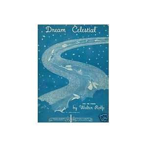 Dream Celestial   For the Piano [Sheet Music] Walter Rolfe  