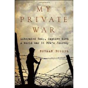   Mind: A World War II POWs Journey [Hardcover]: Norman Bussel: Books