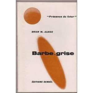  Barbe grise Brian W Aldiss Books