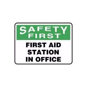  SAFETY FIRST FIRST AID STATION IN OFFICE Sign   7 x 10 