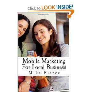  Mobile Marketing For Local Business: Be Found Where Your 