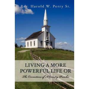  LIVING A MORE POWERFUL LIFE OR (9781613792605) Perry Sr 