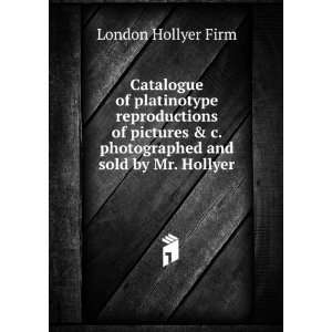   photographed and sold by Mr. Hollyer London Hollyer Firm Books