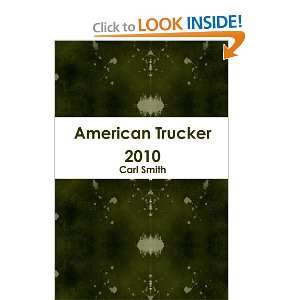  American Trucker 2010 (9780557604715) Carl Books