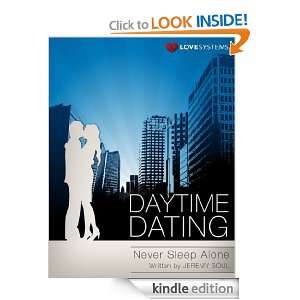 Daytime Dating   Never Sleep Alone Jeremy Soul  Kindle 
