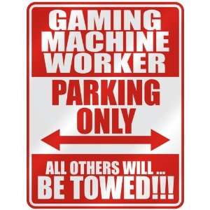 GAMING MACHINE WORKER PARKING ONLY  PARKING SIGN OCCUPATIONS