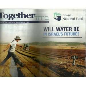  TOGETHER, BYACHAD THE NEWSLETTER OF JEWISH NATIONAL FUND 