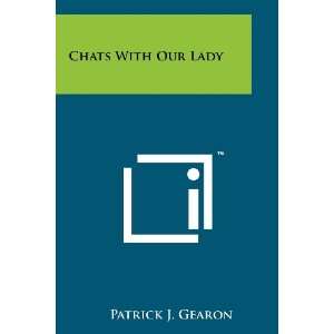    Chats With Our Lady (9781258124694) Patrick J. Gearon Books
