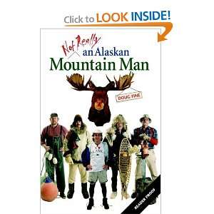  Not Really an Alaskan Mountain Man [Paperback] Douglas J 
