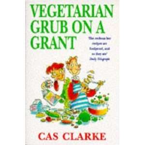  Vegetarian Grub on a Grant (9780747252047) Clarke Books