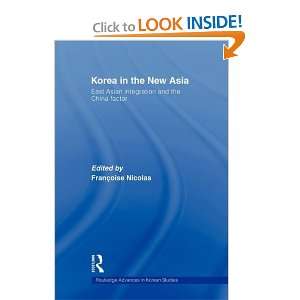  Korea in the New Asia East Asian Integration and the China 
