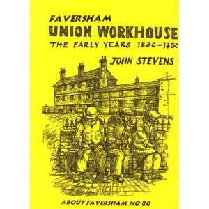  Faversham Union Workhouse The Early Years 1835 1850 