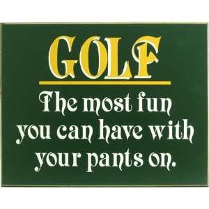  Golf The Most Fun Sign