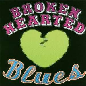  Broken Hearted Blues Various Artists Music