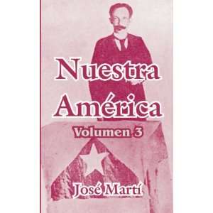 Nuestra América (Spanish Edition) (9781414700953) Jose 