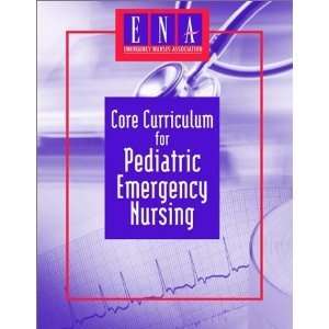  Core Curriculum for Pediatric Emergency Nursing byEna Ena Books