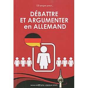 DÃ©battre et argumenter en allemand (French Edition 