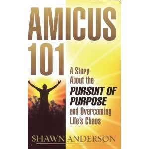  Amicus 101 A Story About the Pursuit of Purpose and 