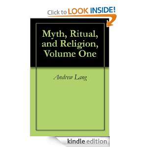 Myth, Ritual, and Religion, Volume One Andrew Lang  