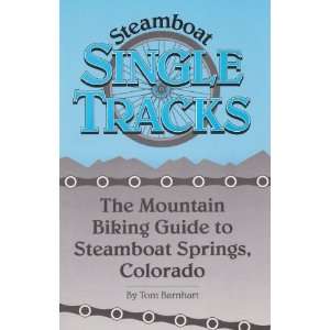 Steamboat Single Tracks  The Mountain Biking Guide to 
