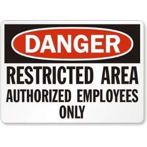 Danger: Restricted Area Authorized Employees Only Plastic Sign, 14 x 