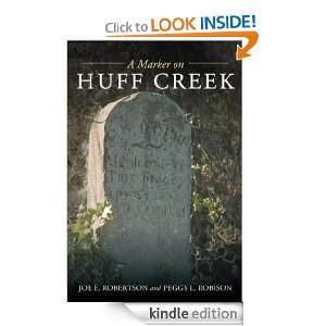 Marker on Huff Creek Joe E. Robertson and Peggy L. Robison  