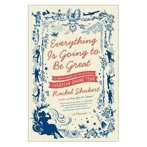   and Overexposed European Grand Tour by Rachel Shukert  N/A  Books