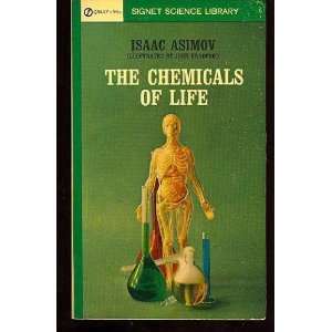   Chemicals of Life (9780451624185) Isaac Asimov, John Bradford Books