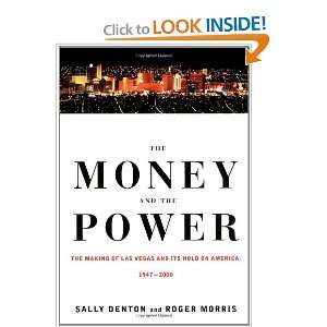  The Money and the Power The Making of Las Vegas and Its 